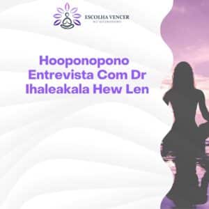 Hooponopono
  Entrevista Com Dr Ihaleakala Hew Len