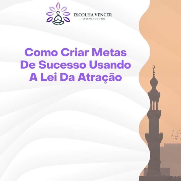 como criar metas de sucesso usando a lei da atracao