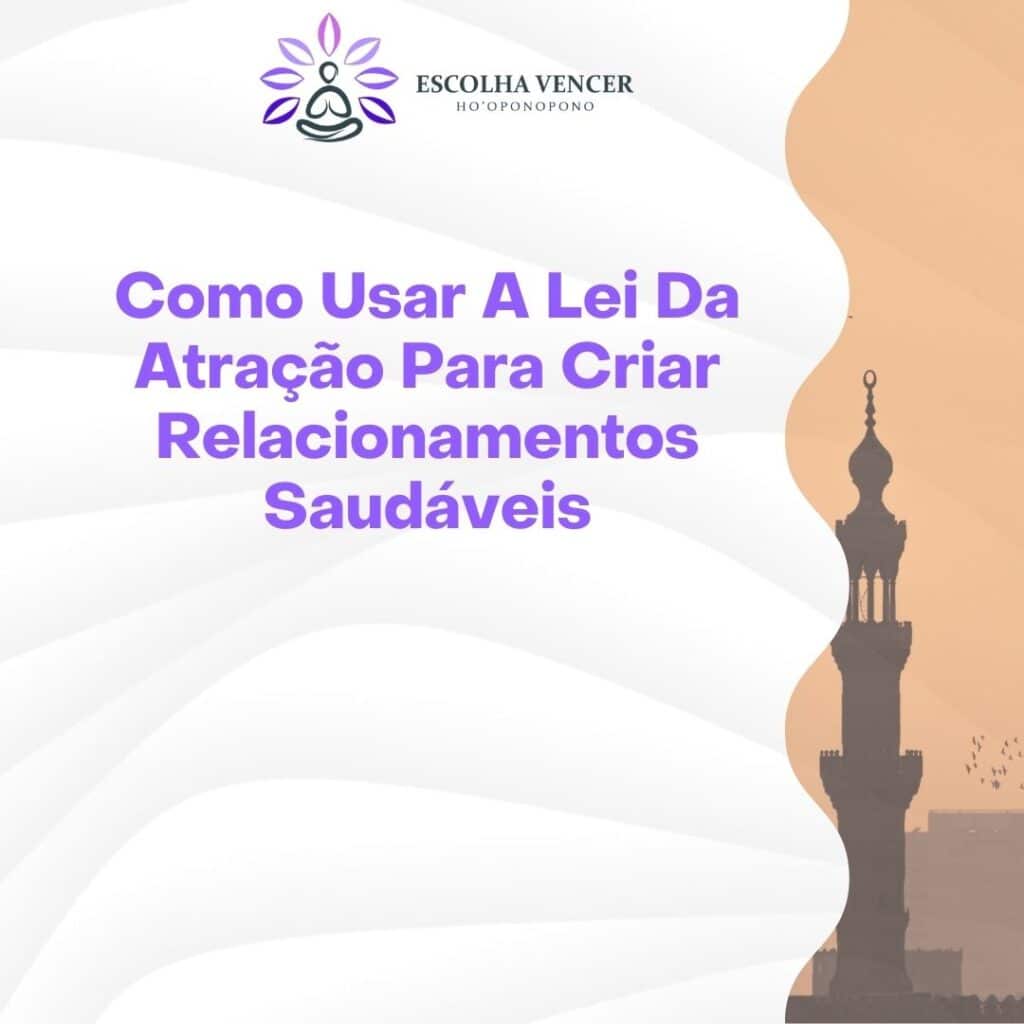 como usar a lei da atracao para criar relacionamentos saudaveis