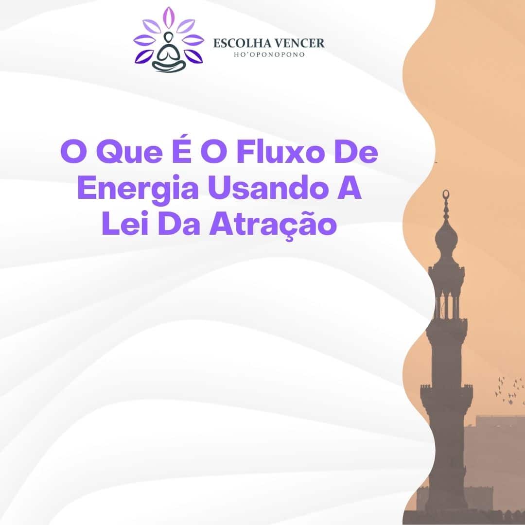 o que e o fluxo de energia usando a lei da atracao