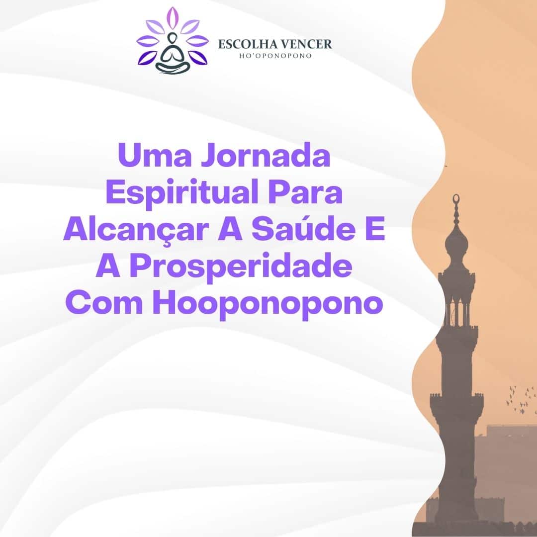 uma jornada espiritual para alcancar a saude e a prosperidade com hooponopono