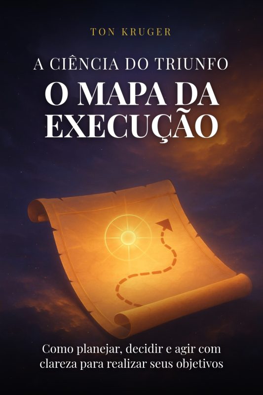 Capa do e-book A Ciência do Triunfo: O Mapa da Execução