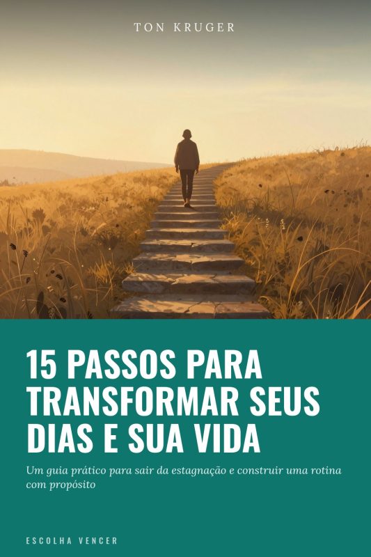 Ebook 15 Passos para Transformar Seus Dias e Sua Vida