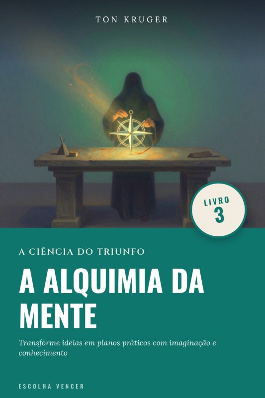 Ebook A Ciência do Triunfo: A Alquimia da Mente