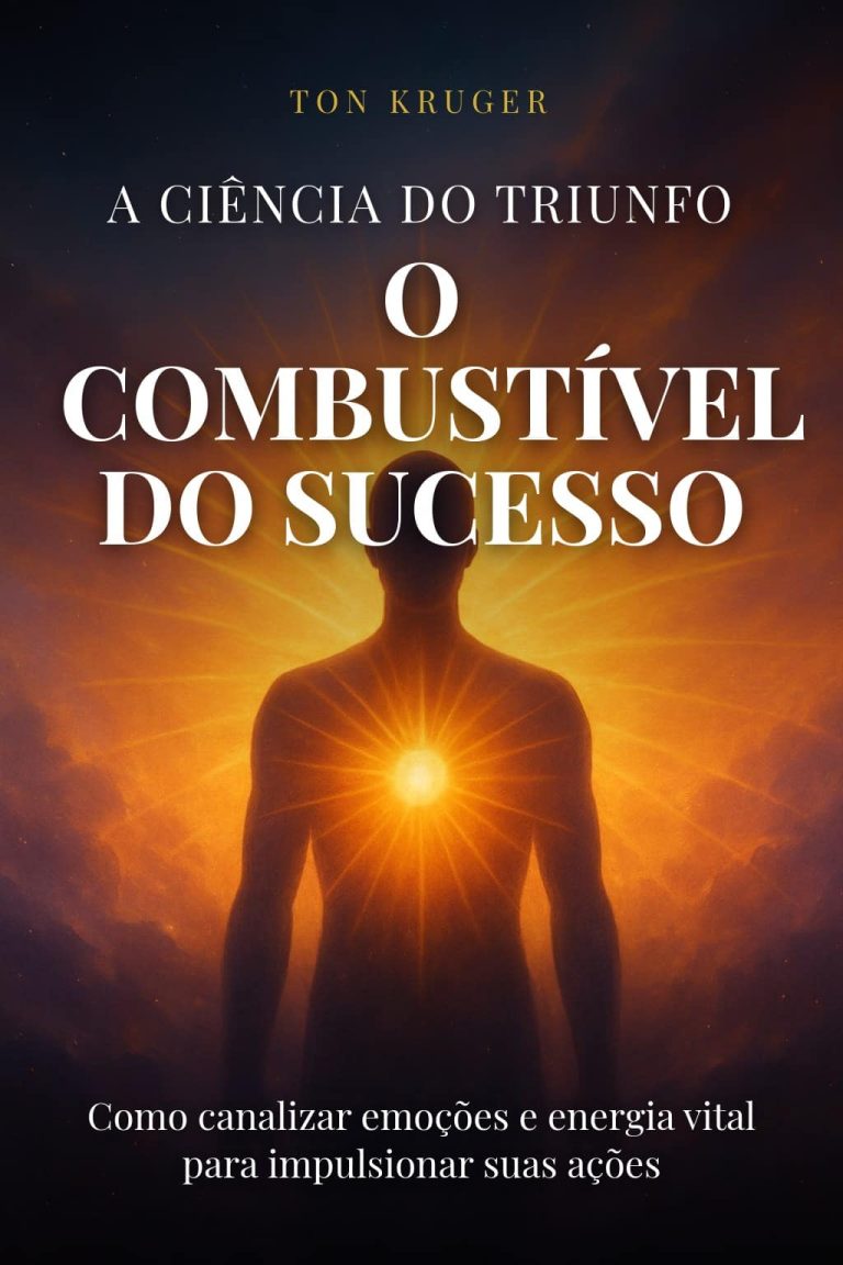 Ebook A Ciência do Triunfo: O Combustível do Sucesso