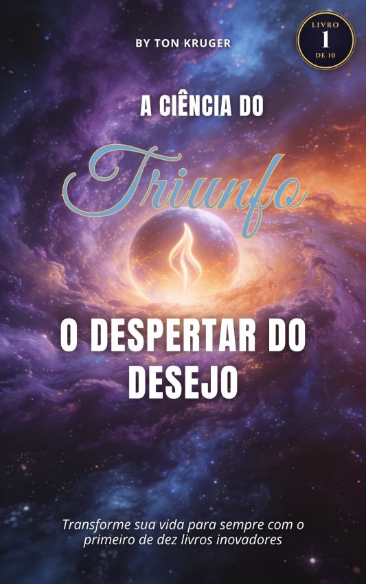 Ebook A Ciência do Triunfo: O Despertar do Desejo