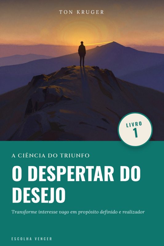 Ebook A Ciência do Triunfo: O Despertar do Desejo