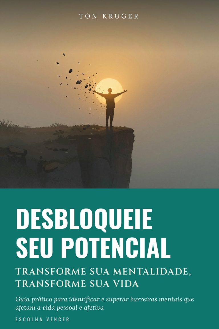 Ebook Desbloqueie Seu Potencial: Transforme Sua Mentalidade, Transforme Sua Vida