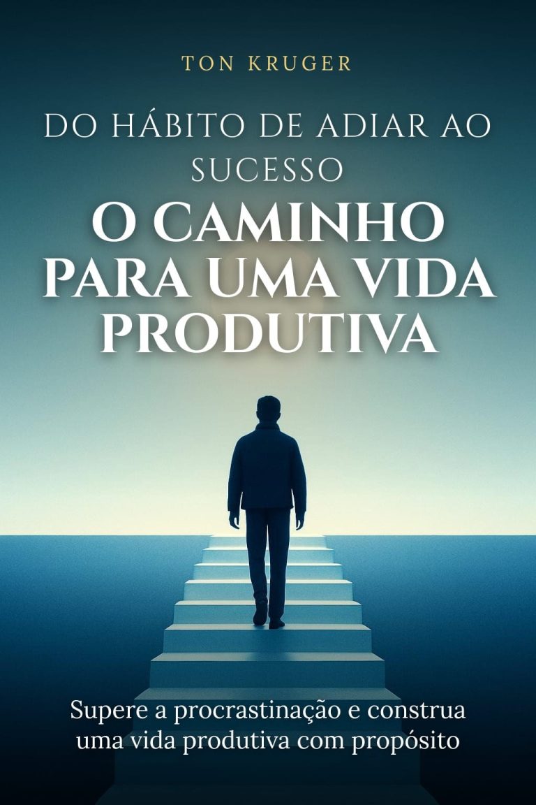 Ebook Do Hábito de Adiar ao Sucesso: O Caminho para uma Vida Produtiva