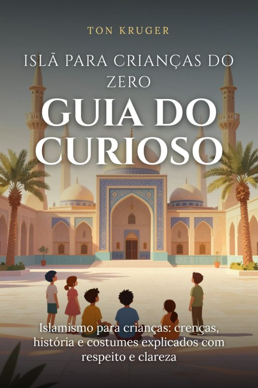 Ebook Islã para Crianças do Zero: Guia do Curioso