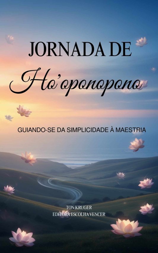 Ebook Jornada de Ho'oponopono: Guiando-se da Simplicidade à Maestria