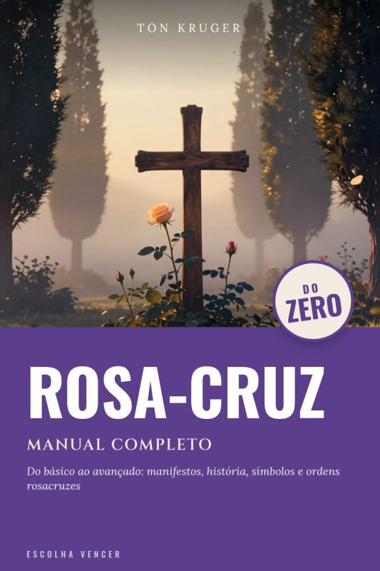Ebook Rosa-Cruz do Zero: Manual Completo