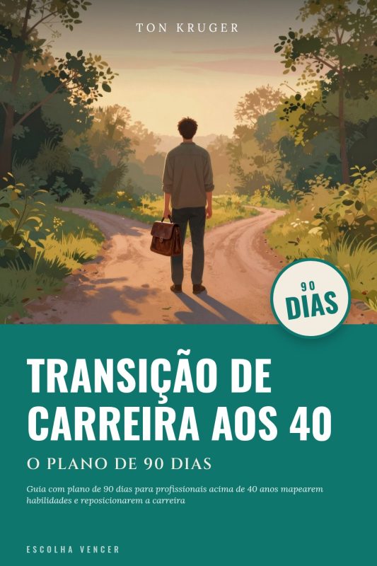Ebook Transição de Carreira aos 40: O Plano de 90 Dias